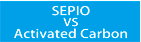 SEPIO VS Activted Carbon